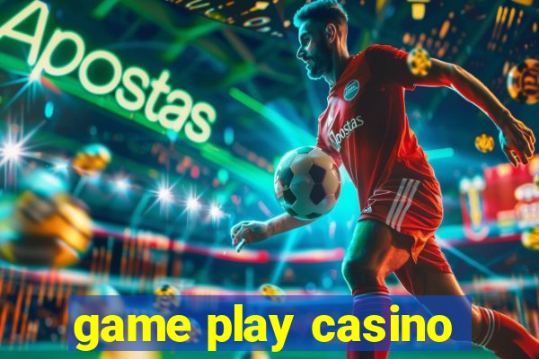 game play casino