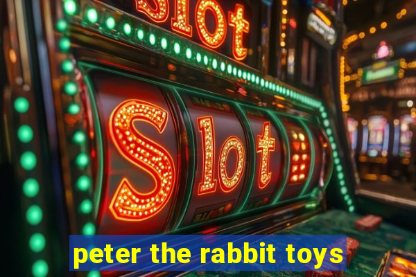 peter the rabbit toys