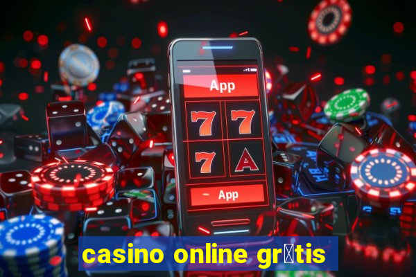 casino online gr谩tis