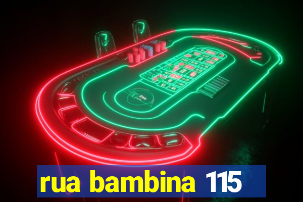 rua bambina 115