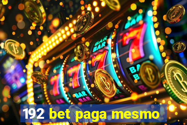 192 bet paga mesmo