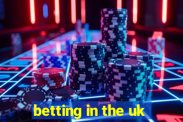 betting in the uk