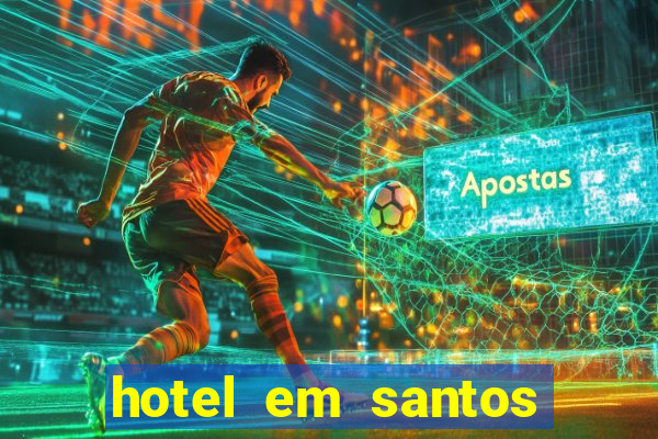 hotel em santos perto da vila belmiro