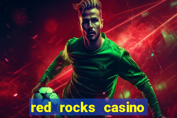 red rocks casino and resort