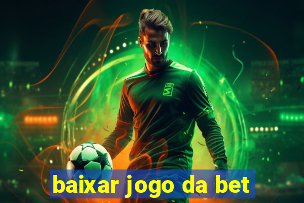 baixar jogo da bet