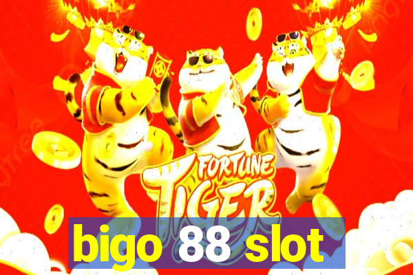 bigo 88 slot