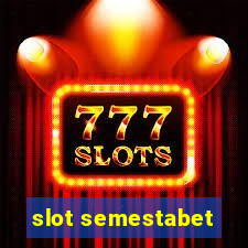 slot semestabet