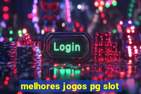 melhores jogos pg slot