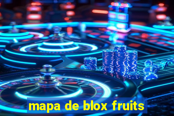 mapa de blox fruits