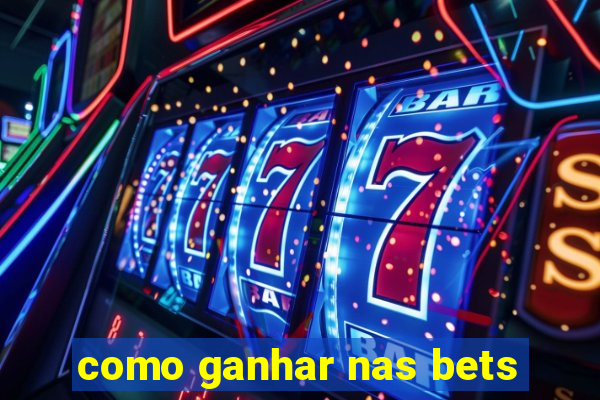 como ganhar nas bets