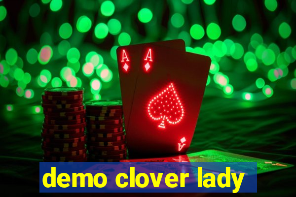 demo clover lady