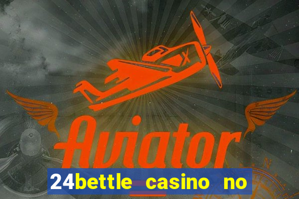 24bettle casino no deposit bonus