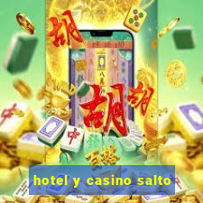 hotel y casino salto