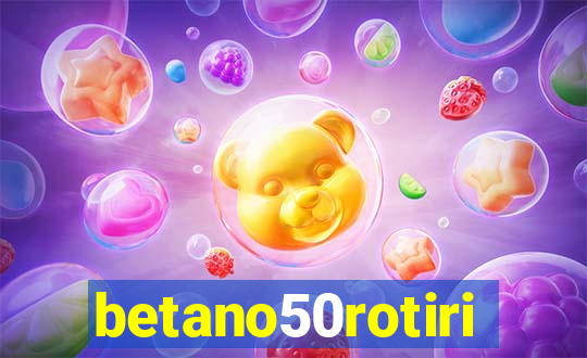 betano50rotiri