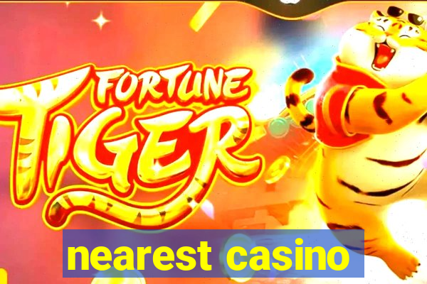 nearest casino