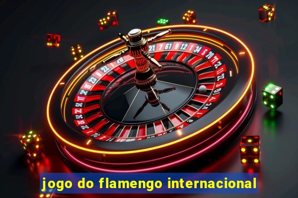 jogo do flamengo internacional