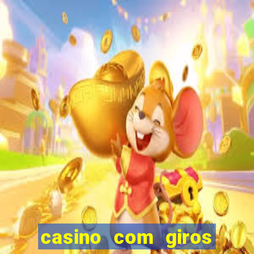 casino com giros gratis no cadastro