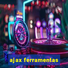 ajax ferramentas