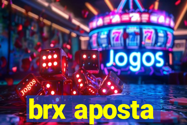 brx aposta