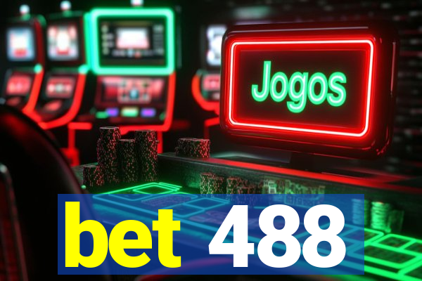 bet 488