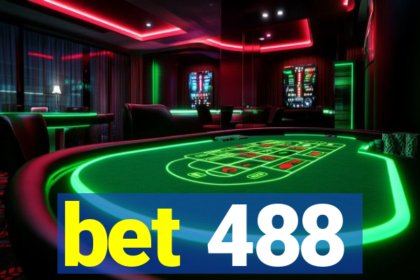 bet 488