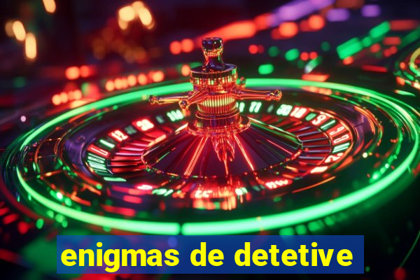 enigmas de detetive