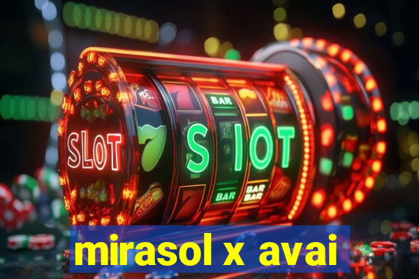 mirasol x avai