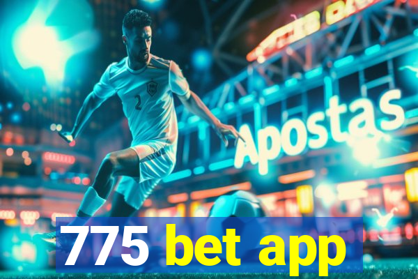 775 bet app