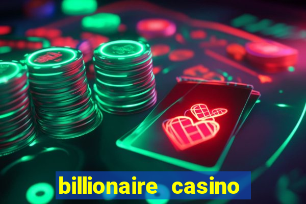 billionaire casino free chips