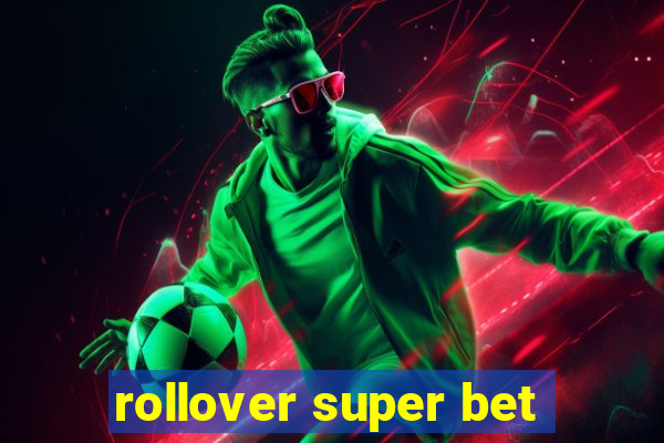 rollover super bet