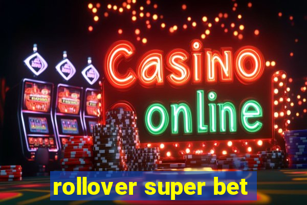 rollover super bet