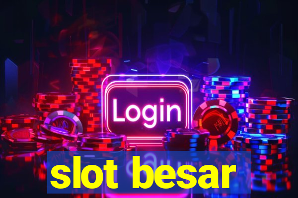 slot besar