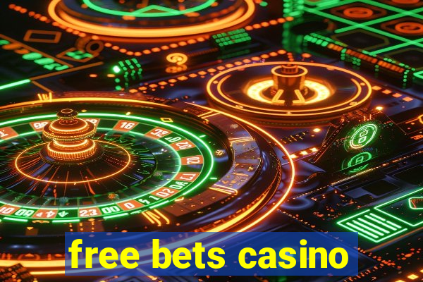 free bets casino