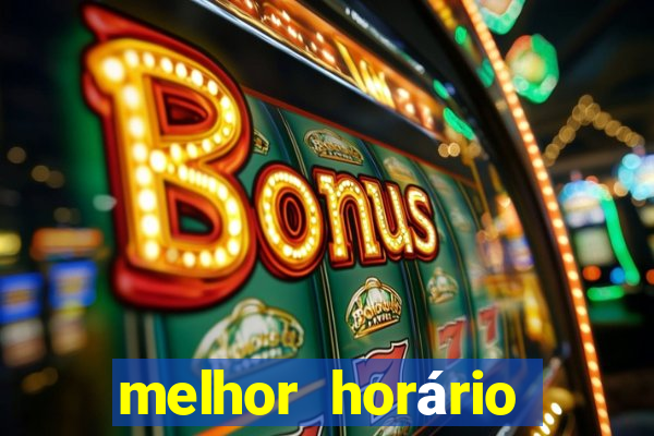 melhor horário para jogar fortune ox madrugada