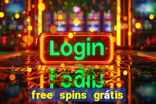 free spins grátis sem depósito