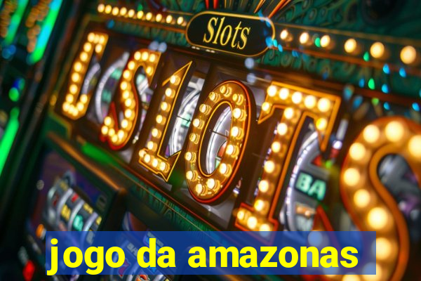 jogo da amazonas