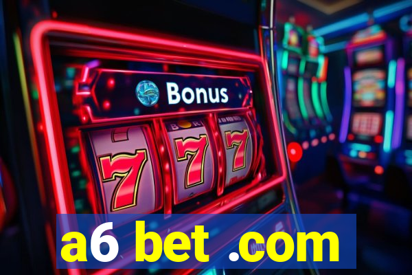 a6 bet .com