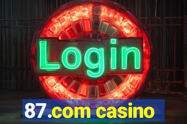 87.com casino