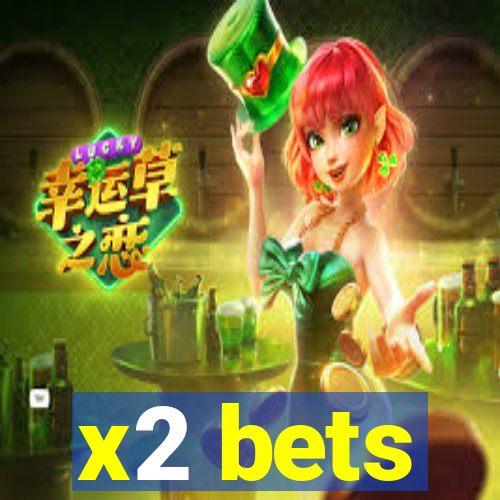 x2 bets