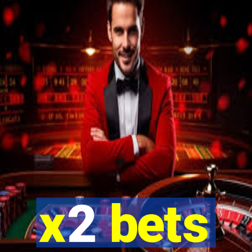 x2 bets