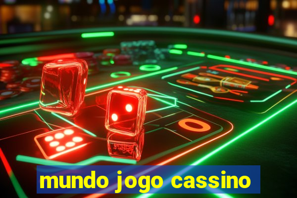 mundo jogo cassino