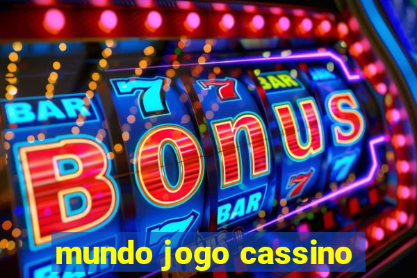 mundo jogo cassino