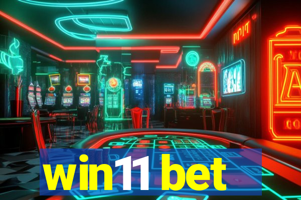 win11 bet