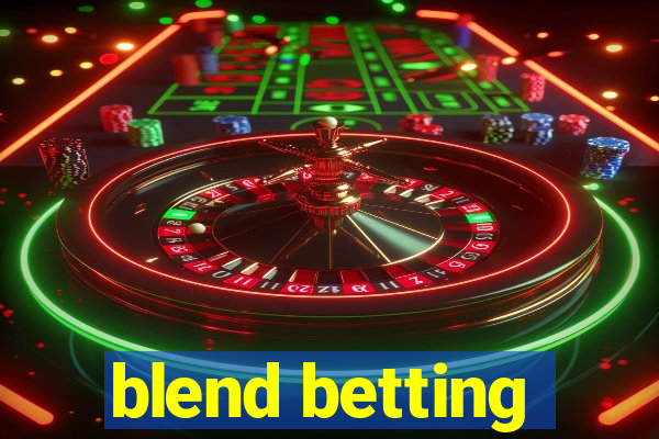 blend betting