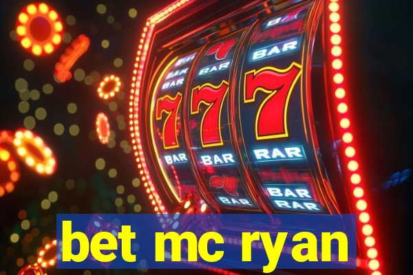 bet mc ryan