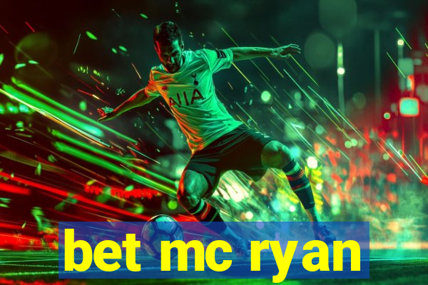 bet mc ryan