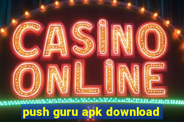 push guru apk download