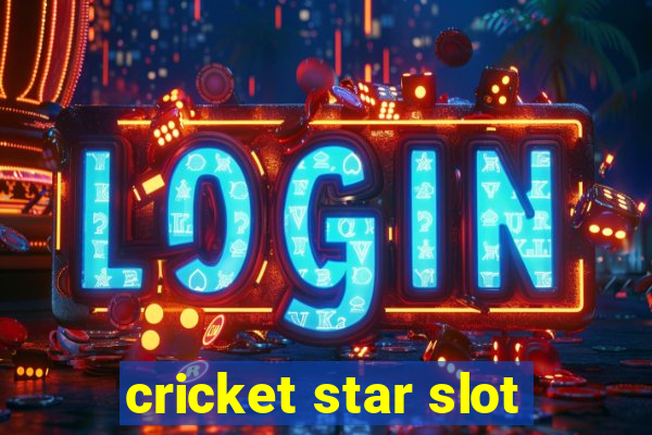 cricket star slot