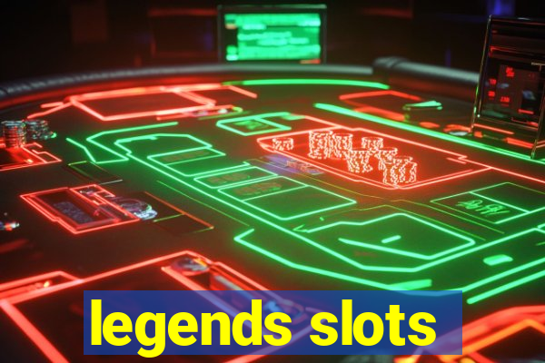 legends slots