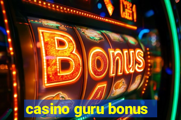 casino guru bonus